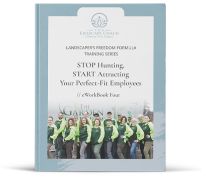 Landscapers Freedom Formula Class 4: Recruiting & Retaining Staff
