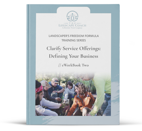 Landscapers Freedom Formula Class 2: Service Offering Clarity